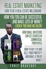 Realestate Marketing How to Be a Real Estate Millionaire How You Too Can Be Successful and Make Lots of Money Even If You Have No Talent How Small Inv - Ernie Braveboy - 9781983091292