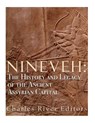 Nineveh: The History and Legacy of the Ancient Assyrian Capital - Charles River - 9781983757167