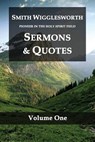 Smith Wigglesworth Pioneer in the Holy Spirit Field Volume One: Sermons & Quotes - Smith Wigglesworth - 9781983967245