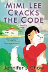 Mimi Lee Cracks the Code - Jennifer J. Chow - 9781984805034