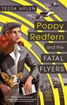 Poppy Redfern and the Fatal Flyers - Tessa Arlen - 9781984805836