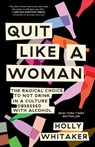 Quit Like a Woman - Holly Whitaker - 9781984825063