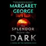 The Splendor Before the Dark - GEORGE,  Margaret - 9781984827500