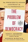 The Problem of Democracy - ISENBERG,  Nancy ; Burstein, Andrew - 9781984882950