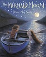 The Mermaid Moon - Briony May Smith - 9781984896575