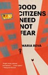 Good Citizens Need Not Fear: Stories - REVA,  Maria - 9781984897589