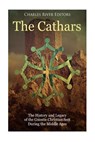 The Cathars: The History and Legacy of the Gnostic Christian Sect During the Middle Ages - Charles River - 9781984995940