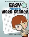 Easy Preschool Word Search: Activities PRESCHOOL workbooks for 3 4 5 year olds - Nancy Dyer - 9781985112872