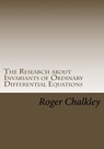 The Research about Invariants of Ordinary Differential Equations - Roger Chalkley - 9781985381193