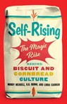Self-Rising: The Magic Rise Behind Biscuit and Cornbread Culture - Mindy Merrell - 9781985903340