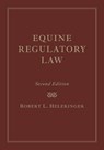 Equine Regulatory Law - Robert L. Heleringer - 9781985903791
