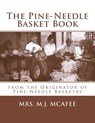 The Pine-Needle Basket Book: from the Originator of Pine-Needle Basketry - Roger Chambers - 9781986623421