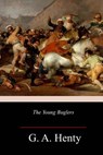 The Young Buglers - G. a. Henty - 9781986690713