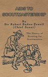 Aids to Scoutmastership: The Theory of Scouting for Scoutmasters - Robert Baden-Powell - 9781986881555