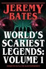 World's Scariest Legends - BATES,  Jeremy - 9781988091396