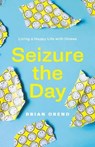 Seizure the Day - OREND,  Brian - 9781988298412