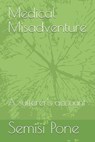 Medical Misadventure: A Sufferer's Account - Semisi Pone - 9781988511108