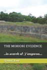 The Moriori Evidence: ..in search of Tangaroa... - PONE,  Semisi - 9781988511245