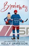 Breakaway - A Hockey Romance - Kelly Jamieson - 9781988600956