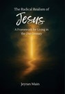 The Radical Realism of Jesus - S Jeyran Main - 9781988680897