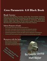 Creo Parametric 4.0 Black Book - Gaurav Verma ; Matt Weber - 9781988722023