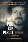 Pine Box Parole: Terry Fitzsimmons and the Quest to End Solitary Confinement & Other True Cases - John L. Hill - 9781988824857