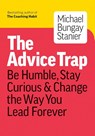 The Advice Trap - Michael Bungay Stanier - 9781989025758