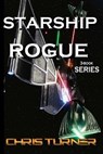Starship Rogue: Three Book Series - Chris Turner - 9781989493199