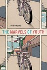 The Marvels of Youth - Tim Bowling - 9781989496954