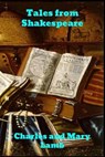 Tales from Shakespeare - Charles Lamb ; Mary Lamb - 9781989708415