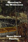 Canoeing in the wilderness - Henry David Thoreau - 9781989708606