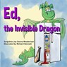Ed, the Invisible Dragon: Song/Story by Donna Rhodenizer - Illustrated by Richard Bennett - Richard Bennett - 9781989720332