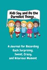 Kids Say and Do the Darndest Things (Turquoise Cover) - Sharon Purtill - 9781989733486