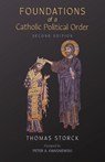 Foundations of a Catholic Political Order - Thomas Storck - 9781989905968