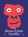 The Brave Little Gorilla - Nadine Robert - 9781990252006