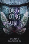 Dirty Lying Faeries - Sabrina Blackburry - 9781990259203