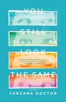 You Still Look the Same - DOCTOR,  Farzana - 9781990601057