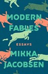 Modern Fables - JACOBSEN,  Mikka - 9781990601217
