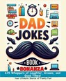 Dad Jokes Book Bonanza - Mauricio Vasquez ; Aria Capri Publishing - 9781990709944