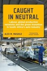 Caught in Neutral - Alex Mohubetswane Mashilo - 9781997461142