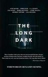 The Long Dark - Anne Baldo ; Chris Fash ; J. L. Genest ; Lisa Jones ; Debra Kennedy ; Jamie Malina ; Desiree Nippard ; Lisa Zeltzer - 9781997584285