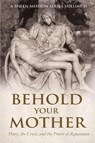 BEHOLD YOUR MOTHER - Allan Smith - 9781997627616