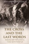 The Cross and the Last Words: Meditations with Fulton J. Sheen on Calvary and the Interior Life - Fulton J. Sheen - 9781997627722