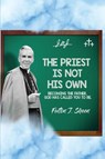 The Priest Is Not His Own. - Fulton J. Sheen ; Allan Smith - 9781998229079