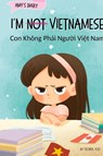 I'm Not Vietnamese (Con Không Ph¿i Ng¿¿i Vi¿t Nam) - Yeonsil Yoo - 9781998277155