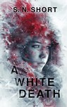 A White Death - S. N. Short - 9781998278091