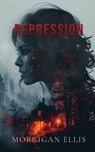 Repression - Morrigan Ellis - 9781998278275