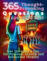 365 Thought-Provoking Questions for Girls Aged 15-17 - Mauricio Vasquez ; Devon Abbruzzese ; Aria Capri Publishing - 9781998402465