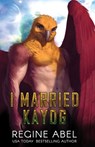 I Married Kayog - Regine Abel - 9781998678853