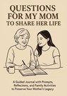 Questions for My Mom to Share Her Life - Mauricio Vasquez ; Aria Capri Publishing - 9781998729296